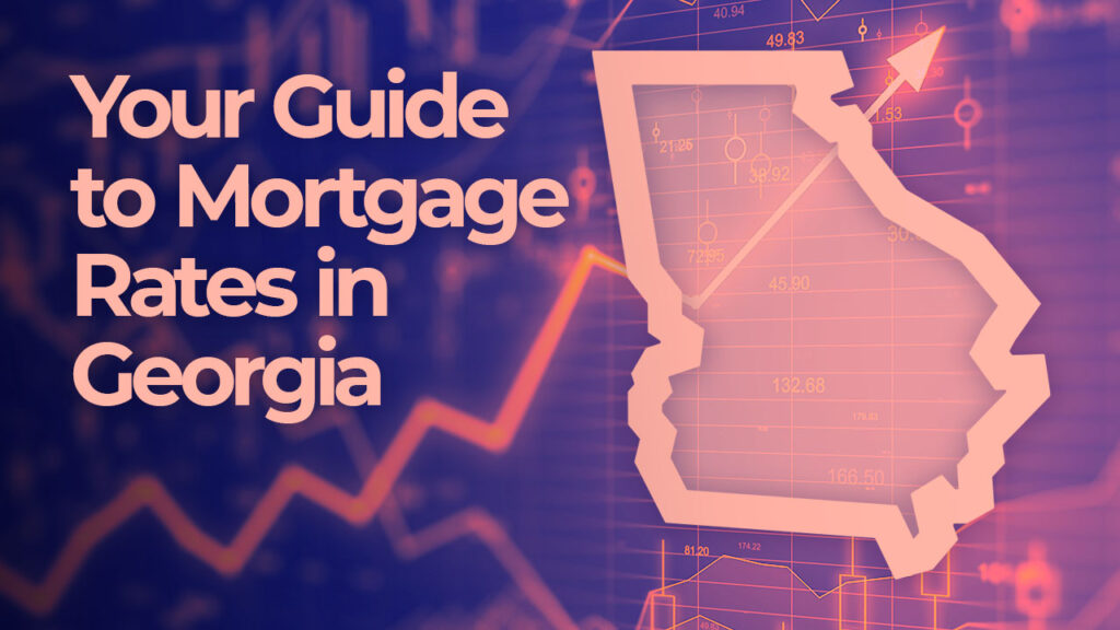 Save Money on Mortgage Rates in Georgia